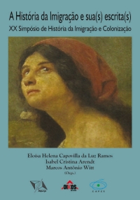 A História da Imigração e Sua(s) Escrita(s) XX Simpósio de História da Imigração e Colonização  | E-BOOK